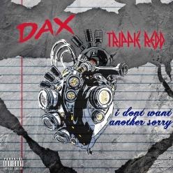 Dax ft. Trippie Redd - I Dont Want Another Sorry